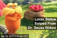 Lorax Statue Swiped From Dr. Seuss Widow