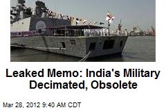 Leaked Memo: India&#39;s Military Decimated, Obsolete