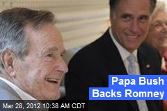 Papa Bush Backs Romney
