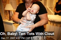Oh, Baby! Ten Tots With Clout