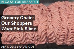 Grocery Chain: Our Shoppers Want Pink Slime
