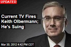 Current TV Fires Keith Olbermann