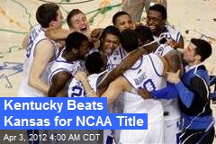 Kentucky Beats Kansas for NCAA Title