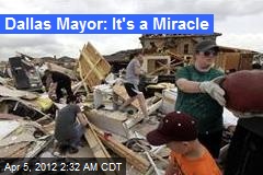 Dallas Mayor: It&#39;s a Miracle