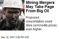 Mining Mergers May Take Page From Big Oil
