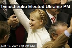 Tymoshenko Elected Ukraine PM