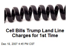 Cell Bills Trump Land Line Charges for 1st Time