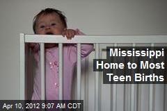 Mississippi Home to Most Teen Births