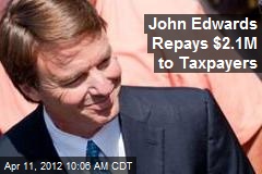 John Edwards Repays $2.1M to Taxpayers