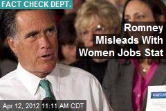 Romney Misleads With Women Jobs Stat