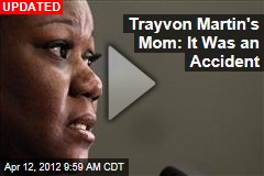 Trayvon Martin&#39;s Mom: It Was an Accident