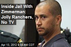Inside Jail With Zimmerman: Jolly Ranchers, No TV