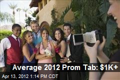 Average 2012 Prom Tab: $1K+