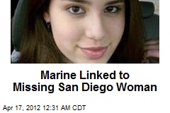 Marine Linked to Missing San Diego Woman