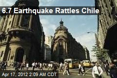 6.7 Earthquake Rattles Chile