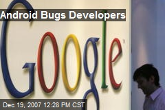 Android Bugs Developers
