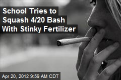 School Tries to Squash 4/20 Bash With Stinky Fertilizer