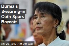 Burma&#39;s Swearing-in Oath Spurs Boycott