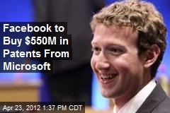 Facebook to Buy $550M in Patents From Microsoft