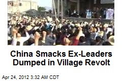 China Smacks Ex-Leaders Dumped in Village Revolt