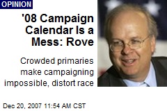 '08 Campaign Calendar Is a Mess: Rove