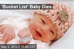 &#39;Bucket List&#39; Baby Dies