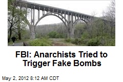 FBI: Anarchists Tried to Trigger Fake Bombs