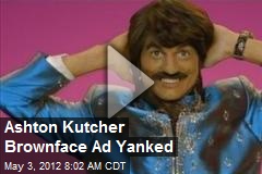 Ashton Kutcher Brownface Ad Yanked