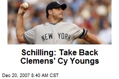 Schilling: Take Back Clemens' Cy Youngs