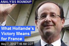 What Hollande&#39;s Victory Means for France