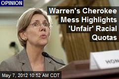 Warren&#39;s Cherokee Mess Highlights &#39;Unfair&#39; Racial Quotas