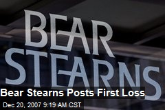 Bear Stearns Posts First Loss