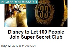 Disney to Let 100 People Join Super Secret Club