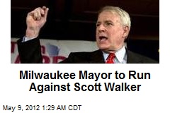 Milwaukee Mayor to Run Against Scott Walker