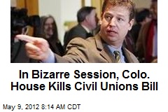 In Bizarre Session, Colo. House Kills Civil Unions Bill