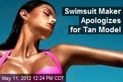 Swimsuit Maker Apologizes for Tan Model