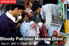 Bloody Pakistan Mosque Blast