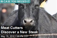 Meat Cutters Discover a New Steak