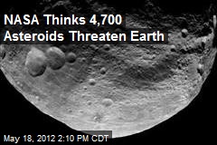 NASA Thinks 4,700 Asteroids Threaten Earth
