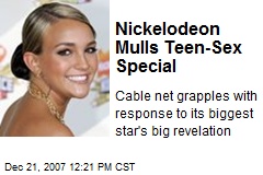Nickelodeon Mulls Teen-Sex Special