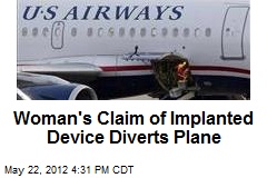 Woman&#39;s Claim of Implanted Device Diverts Plane