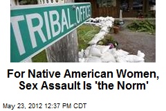 For Native American Women, Sex Assault Is &#39;the Norm&#39;