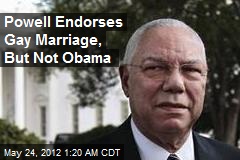 Powell Endorses Gay Marriage, But Not Obama