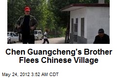 Activist&#39;s Brother Flees Chinese Village