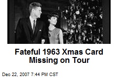 Fateful 1963 Xmas Card Missing on Tour