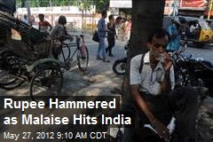 Rupee Hammered as Malaise Hits India