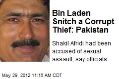 Bin Laden Snitch a Corrupt Thief: Pakistan