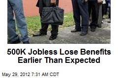 500K Jobless Lose Benefits Earlier Than Expected