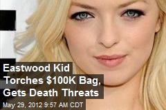 Eastwood Kid Torches $100K Bag, Gets Death Threats