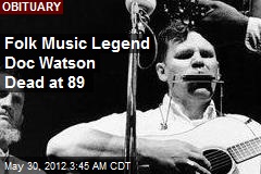 Folk Music Legend Doc Watson Dead at 89